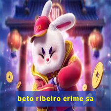 beto ribeiro crime sa